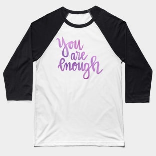 You are enough Baseball T-Shirt